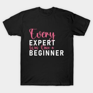 Every Expert was Once a Beginner, Development Path T-Shirt